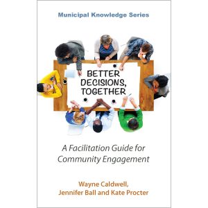 Better Decisions, Together: A faciliation guide for community engagement cover