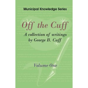 Off the Cuff, stories about local government, George B. Cuff