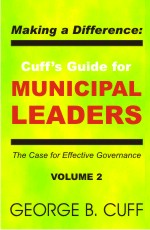 Making a Difference Cuff's Guide for Municipal Leaders Vol 2.