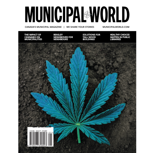 Municipal World Magazine's May 2018 issue cover, featuring:The Impact of Cannabis on Municipalities