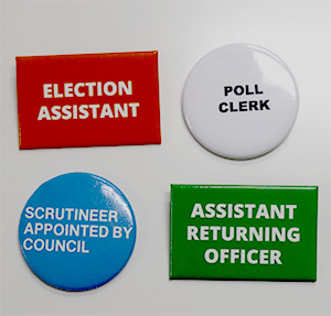 Multi Buy Value Election Badge Pack including Election Assistant, Poll Clerk, Scrutineer Appointed by Council and Assistant Returning Officer