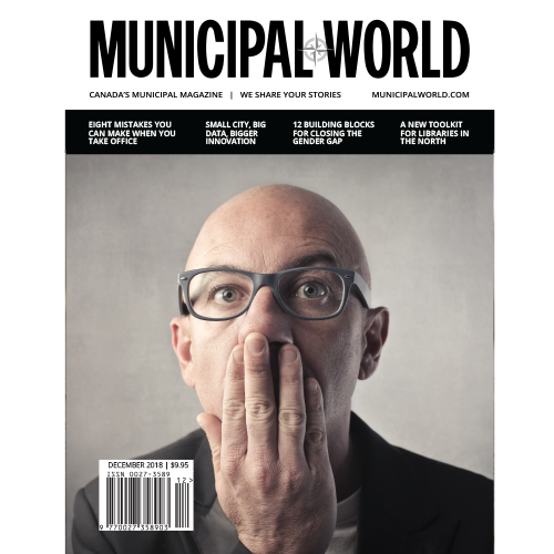 Municipal World Magazine December 2018 Cover - Eight Mistakes you can make when you take office